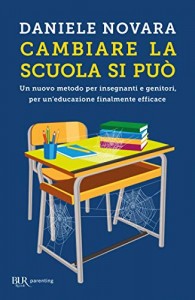 Una lettura per chi educa:Daniele NovaraCambiare la scuola si può